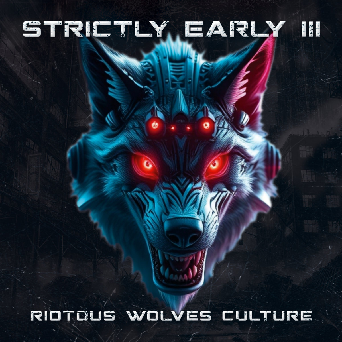 Strictly Early III — Riotous Wolves Culture