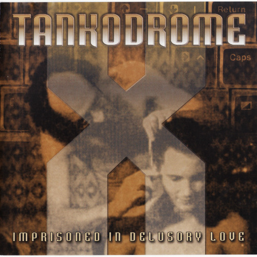 Tankodrome X — Imprisoned In Delusory Love