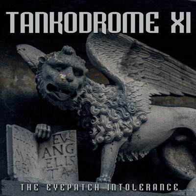 Tankodrome XI — The Eyepatch Intolerance